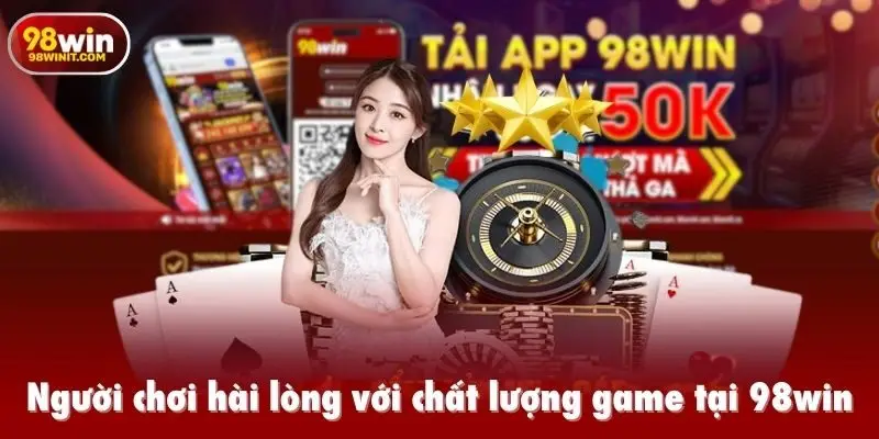 Người chơi hài lòng với chất lượng game tại 98win và kỳ vọng vào tương lai