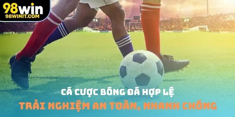 Cá cược bóng đá hợp lệ