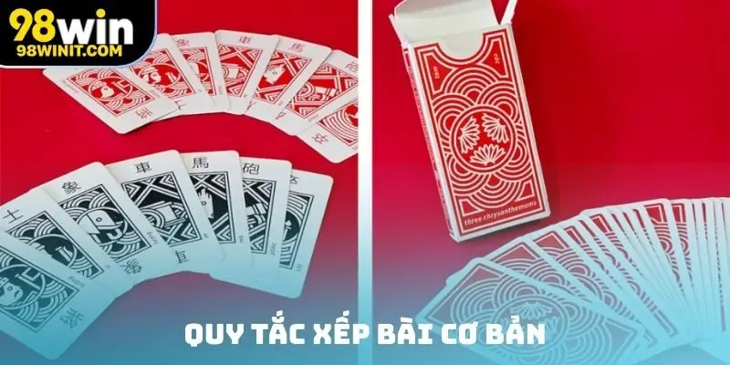 Quy tắc xếp bài cơ bản