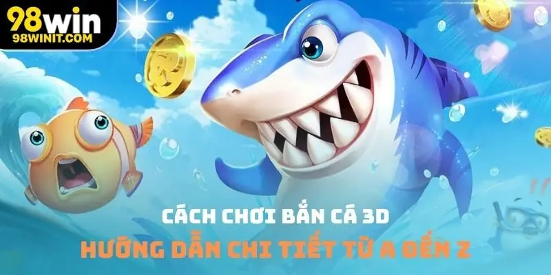 cách chơi bắn cá 3D