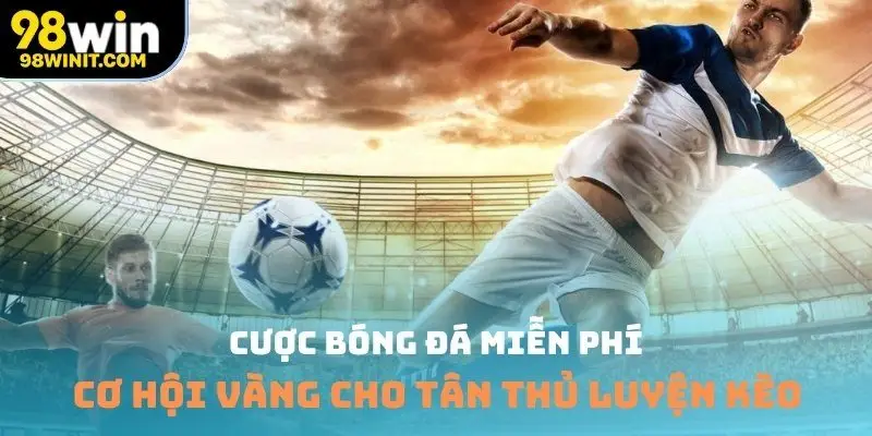 Cược bóng đá miễn phí