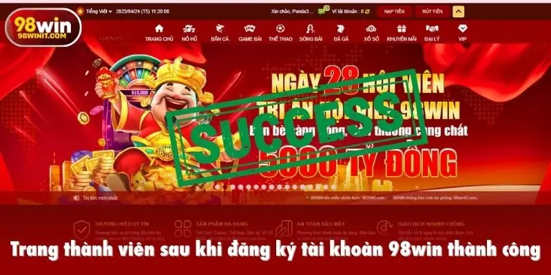 Trang thành viên sau khi đăng ký tài khoản 98win thành công