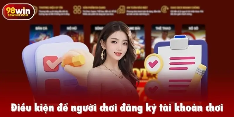 Điều kiện để người chơi đăng ký tài khoản chơi