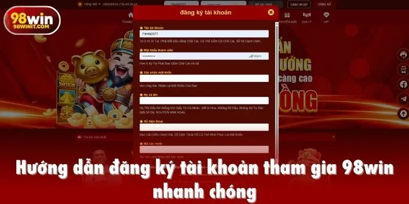 Hướng dẫn đăng ký tài khoản tham gia 98win nhanh chóng