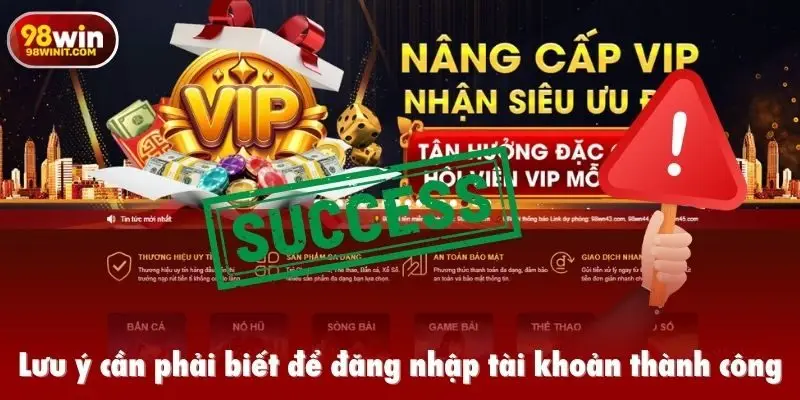 Lưu ý cần phải biết để đăng nhập tài khoản thành công