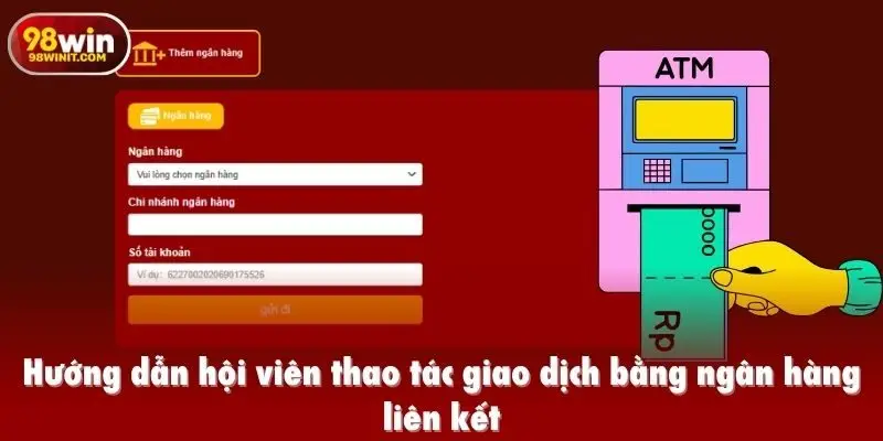 Hướng dẫn hội viên thao tác giao dịch nạp tiền bằng ngân hàng liên kết