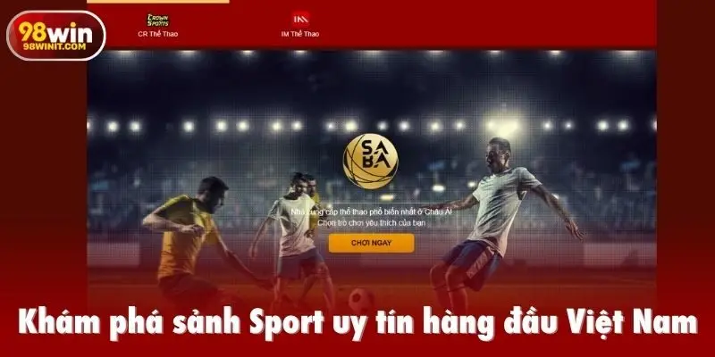 Khám phá sảnh Sport uy tín hàng đầu Việt Nam